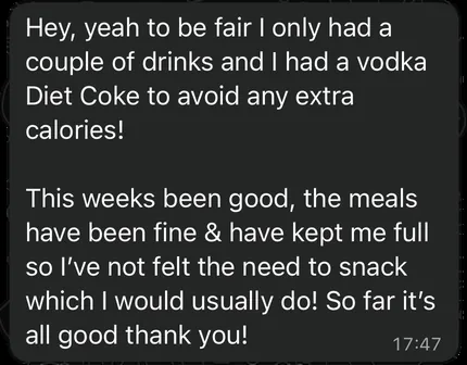 Client message: meals have kept me full so I've not felt the need to snack.